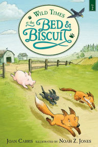 Title: Wild Times at the Bed and Biscuit, Author: Joan Carris