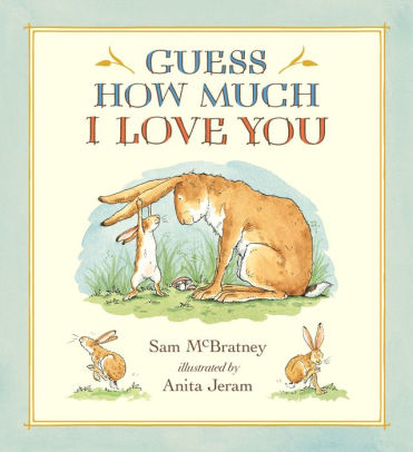 Guess How Much I Love You by Sam McBratney, Anita Hardcover | Barnes & Noble®