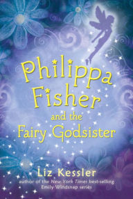 Title: Philippa Fisher and the Fairy Godsister, Author: Liz Kessler