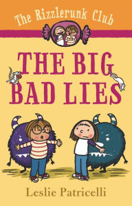 Title: The Big Bad Lies (The Rizzlerunk Club #2), Author: Leslie Patricelli