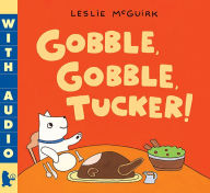 Title: Gobble, Gobble, Tucker!, Author: Leslie McGuirk