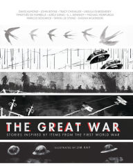 Title: The Great War: Stories Inspired by Items from the First World War, Author: Various