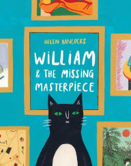 Title: William & the Missing Masterpiece, Author: Helen Hancocks