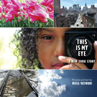 Title: This Is My Eye: A New York Story, Author: Neela Vaswani