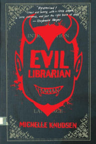 Title: Evil Librarian (Evil Librarian Series #1), Author: Michelle Knudsen