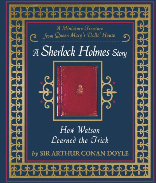 How Watson Learned the Trick: A Sherlock Holmes Story