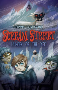 Title: Scream Street: Hunger of the Yeti, Author: Tommy Donbavand