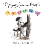 Title: Playing from the Heart, Author: Peter H. Reynolds