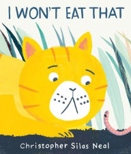 Title: I Won't Eat That, Author: Christopher Silas Neal