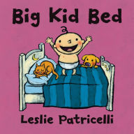 Title: Big Kid Bed, Author: Leslie Patricelli