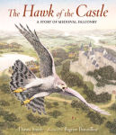 Alternative view 1 of The Hawk of the Castle: A Story of Medieval Falconry