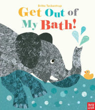 Title: Get Out of My Bath!, Author: Britta Teckentrup