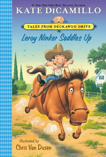 Leroy Ninker Saddles Up (Tales from Deckawoo Drive Series #1)