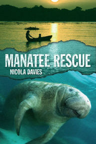 Title: Manatee Rescue, Author: Nicola Davies
