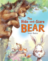 Title: The Hide-and-Scare Bear, Author: Ivan Bates