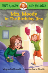 Title: Mrs. Moody in The Birthday Jinx (Judy Moody and Friends Series #7), Author: Megan McDonald