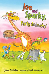 Title: Joe and Sparky, Party Animals!, Author: Jamie Michalak