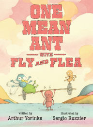 Title: One Mean Ant with Fly and Flea, Author: Arthur Yorinks