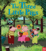 Title: The Three Little Pigs: A Nosy Crow Fairy Tale, Author: Ed Bryan