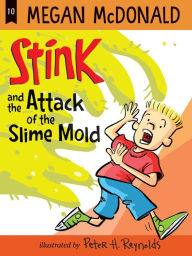 Title: Stink and the Attack of the Slime Mold, Author: Megan McDonald