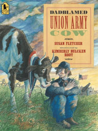 Title: Dadblamed Union Army Cow, Author: Susan Fletcher