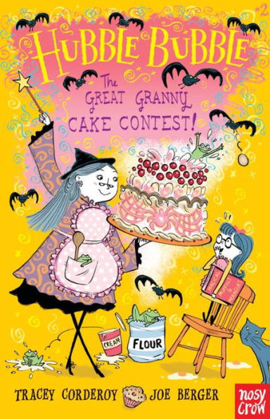 The Great Granny Cake Contest! (Hubble Bubble Series)