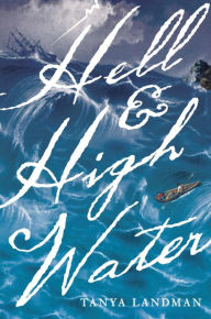Title: Hell and High Water, Author: Tanya Landman