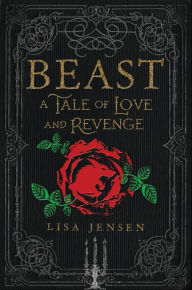 Title: Beast: A Tale of Love and Revenge, Author: Lisa Jensen