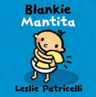 Title: Blankie / Mantita, Author: Leslie Patricelli
