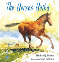 Title: The Horse's Haiku, Author: Michael J. Rosen