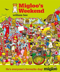 Title: Migloo's Weekend, Author: William Bee