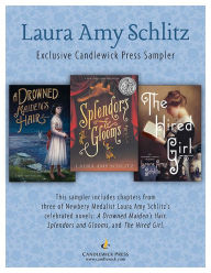 Title: Laura Amy Schlitz: Exclusive Candlewick Press Sampler, Author: Laura Amy Schlitz