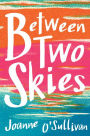 Between Two Skies