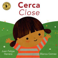 Title: Cerca / Close, Author: Juan Felipe Herrera