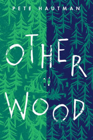 Title: Otherwood, Author: Pete Hautman