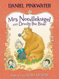 Title: Mrs. Noodlekugel and Drooly the Bear (Mrs. Noodlekugel Series #3), Author: Daniel Pinkwater