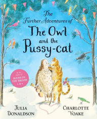 Title: The Further Adventures of the Owl and the Pussy-cat, Author: Julia Donaldson