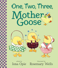 Title: One, Two, Three, Mother Goose, Author: Iona Opie