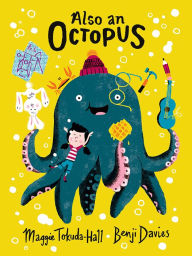 Title: Also an Octopus, Author: Maggie Tokuda-Hall