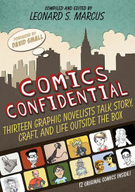 Title: Comics Confidential: Thirteen Graphic Novelists Talk Story, Craft, and Life Outside the Box, Author: Various