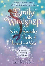 Title: Emily Windsnap: Six Swishy Tails of Land and Sea, Author: Liz Kessler