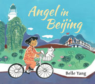 Title: Angel in Beijing, Author: Belle Yang