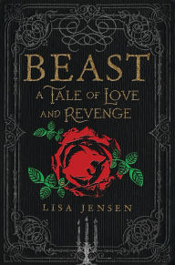 Title: Beast: A Tale of Love and Revenge, Author: Lisa Jensen