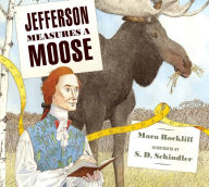 Title: Jefferson Measures a Moose, Author: Mara Rockliff
