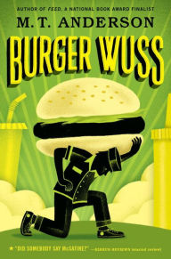 Title: Burger Wuss, Author: M. T. Anderson