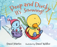 Title: Peep and Ducky It's Snowing!, Author: David Martin