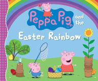 Title: Peppa Pig and the Easter Rainbow, Author: Candlewick Press