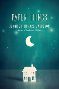 Title: Paper Things, Author: Jennifer Richard Jacobson