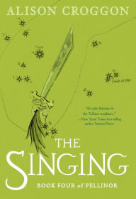 Title: The Singing (Pellinor Series #4), Author: Alison Croggon