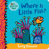 Title: Where Is Little Fish?, Author: Lucy Cousins